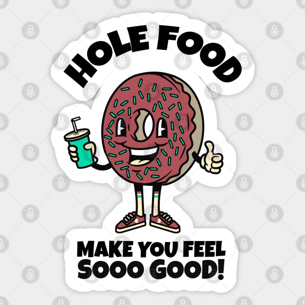 Hole food make you feel so good Sticker by SashaShuba